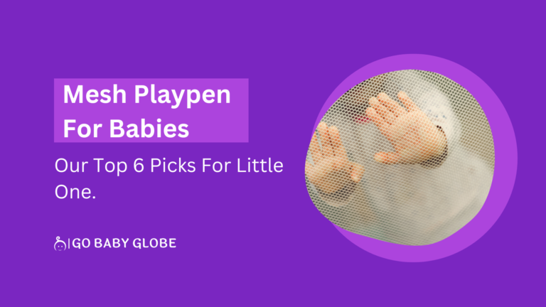 Mesh Playpen For Babies: Our Top 6 Picks For Little One.